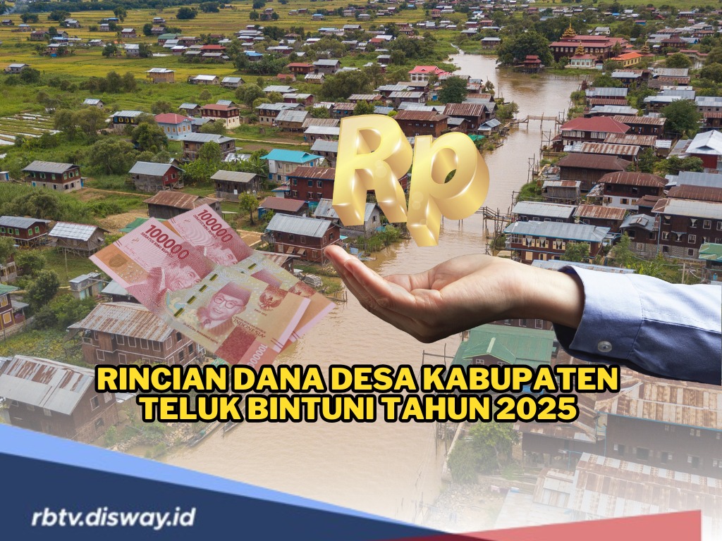 Rincian Dana Desa Kabupaten Teluk Bintuni Tahun 2025, Rata-rata Dapat Dana Segini 