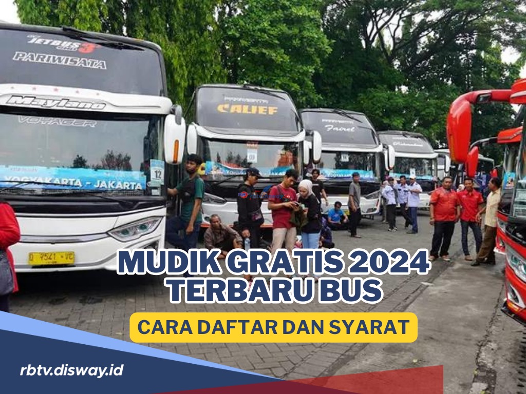 Mau Mudik Lewat Jalur Darat? Ini Mudik Gratis 2024 Terbaru Bus, Kemenhub Tambah 10.000 Kuota Mudik Gratis 2024