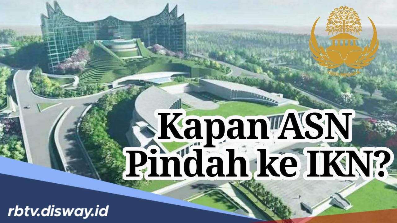 Informasi Terbaru, Kapan Jadwal Perpindahan ASN ke IKN Gelombang Pertama?