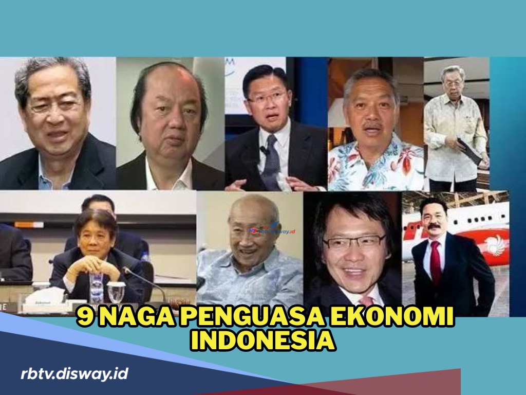 Penasaran Siapa Sosok 9 Naga Penguasa Ekonomi Indonesia, Mulai dari Bisnis Hingga Aset Kekayaannya