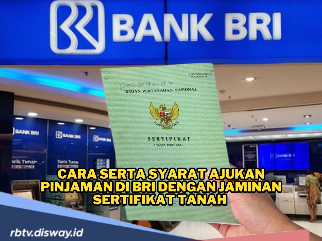 Cara Pinjam Uang di BRI Jaminan Sertifikat Rumah 2025, Dokumen Ini Wajib Disiapkan