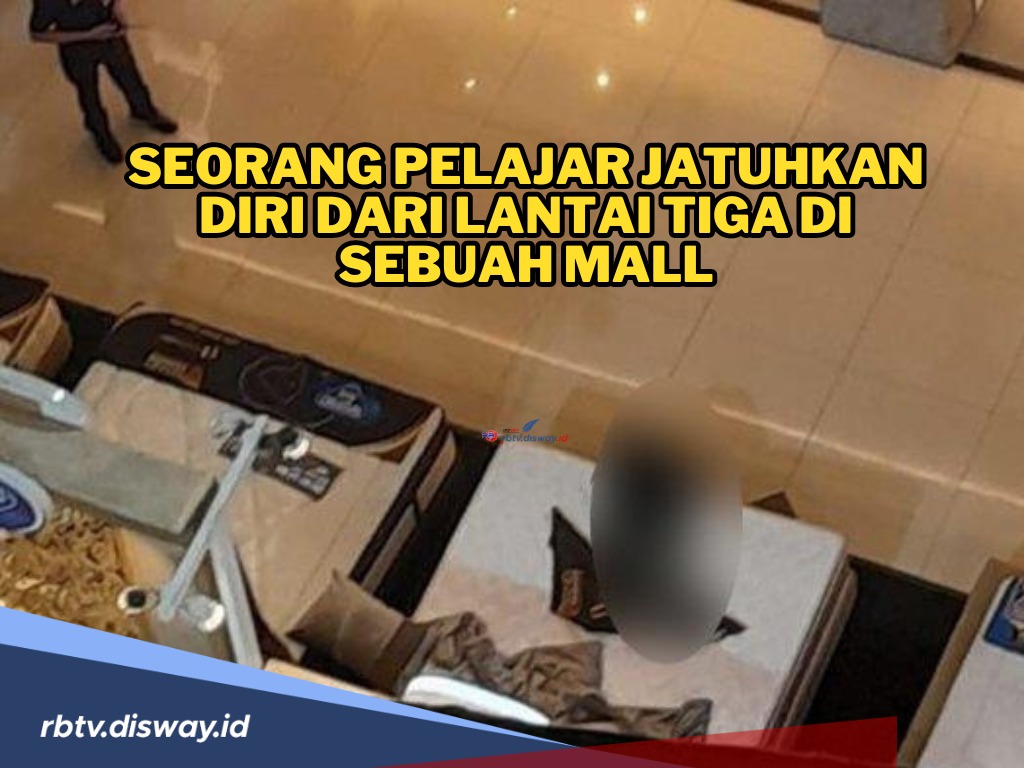 Heboh, Begini Nasib Seorang Pelajar yang Terjatuh dari Lantai 3 Mall