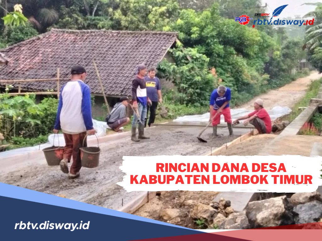 Rincian Dana Desa Kabupaten Lombok Timur 2024, Ada 8 Desa yang Mendapatkan Anggaran Lebih Dari Rp 2 Miliar
