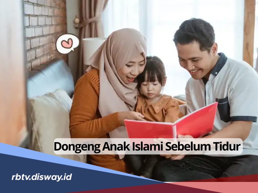 10 Dongeng Anak Islami Buat Ayah dan Bunda untuk Penghantar Tidur Buah Hati