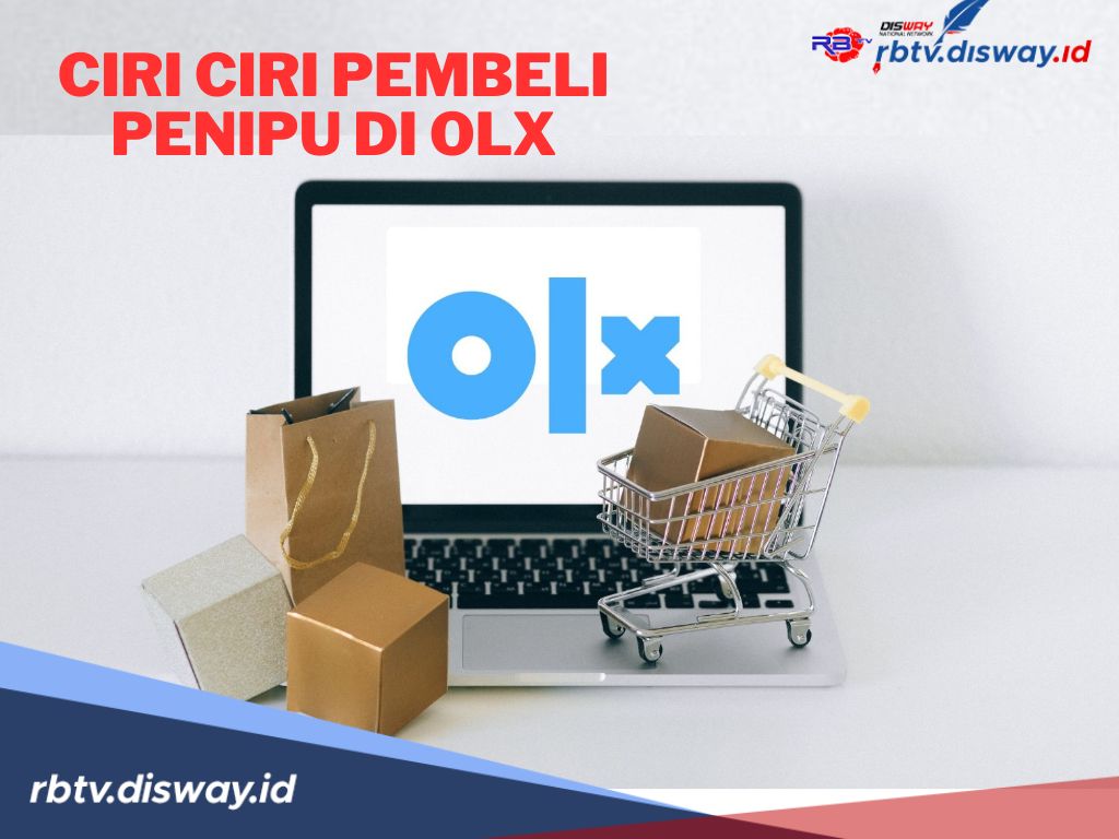 Marak Penipuan, Kenali Ciri-ciri Pembeli Penipu di OLX, Penjual Wajib Waspada!