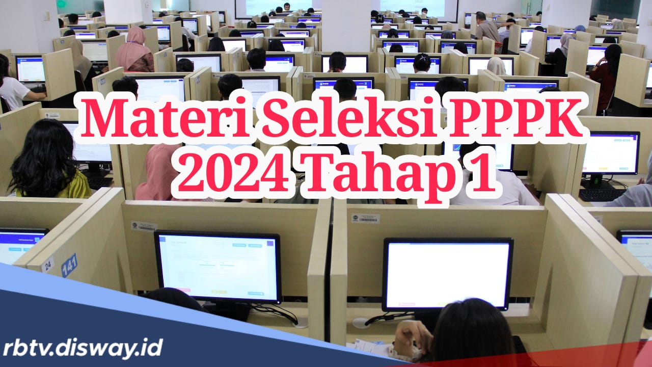 Pahami, Ini Materi untuk Seleksi Kompetensi PPPK 2024 Tahap 1