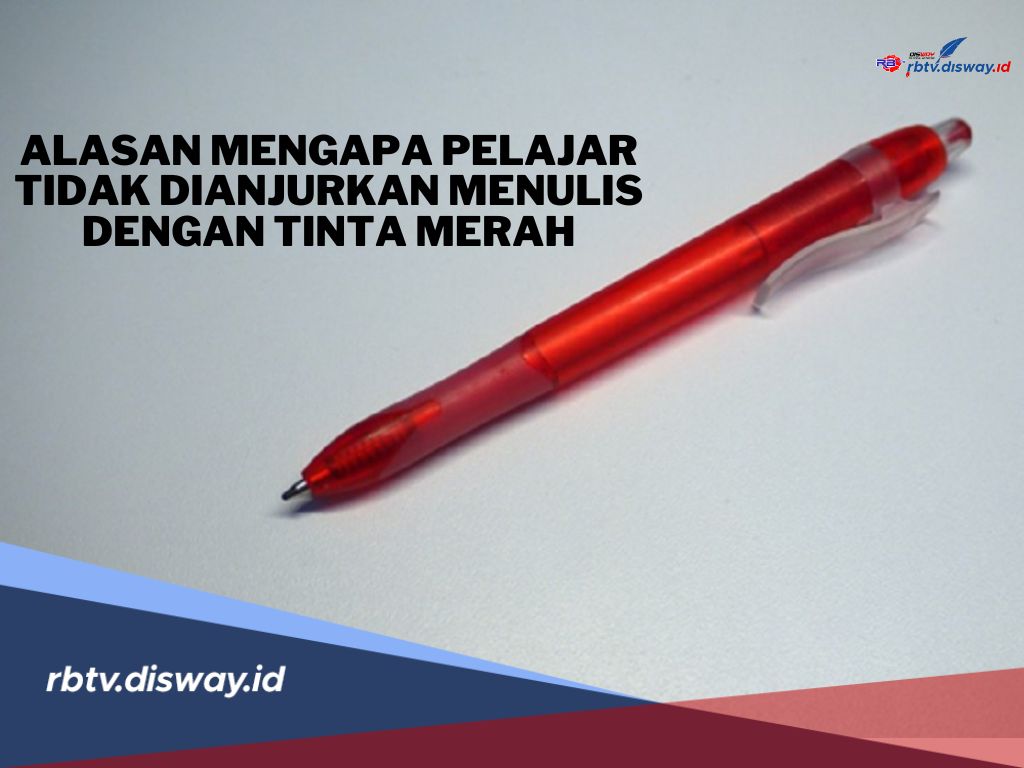 Terungkap, Ternyata Ini Alasan Pelajar Tidak Dianjurkan Menulis dengan Tinta Merah