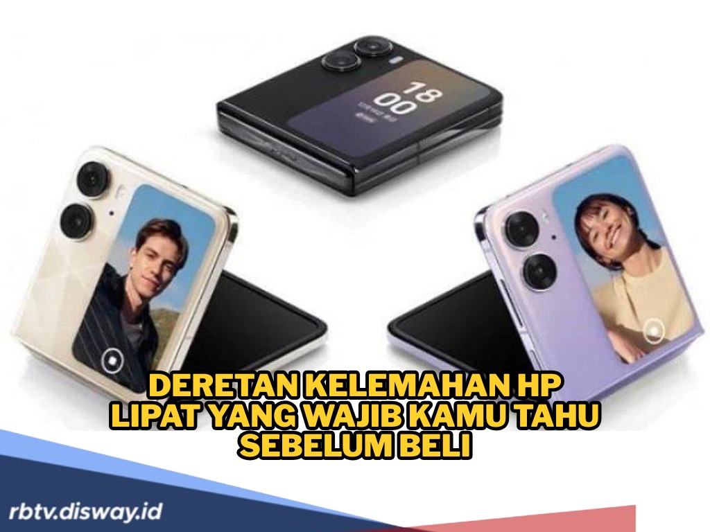 Keren Sih, tapi Ini Kelemahan HP Lipat yang Wajib Kamu Tahu Sebelum Beli