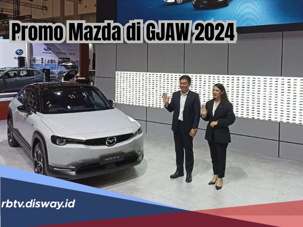 Promo Maszda di GJAW 2024, Dapatkan Tawaran Cashback Menarik Bunga 0 Persen