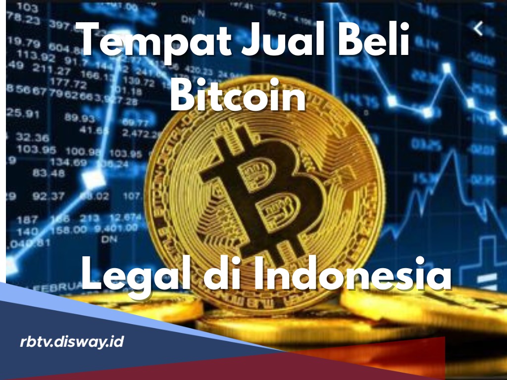 Catat! Tempat Jual Beli Bitcoin Legal di Indonesia, Jangan Sampai Terjebak