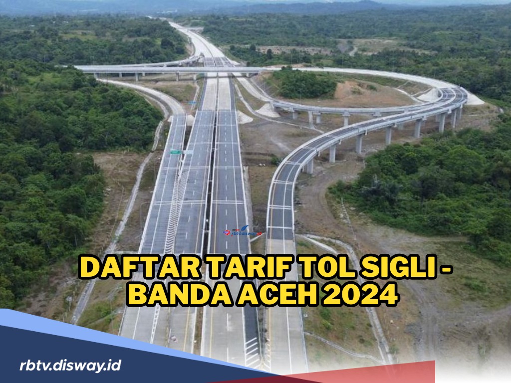 Daftar Tarif Tol Sigli-Banda Aceh Terbaru serta Tips Berkendara Aman dan Nyaman di Jalan Tol