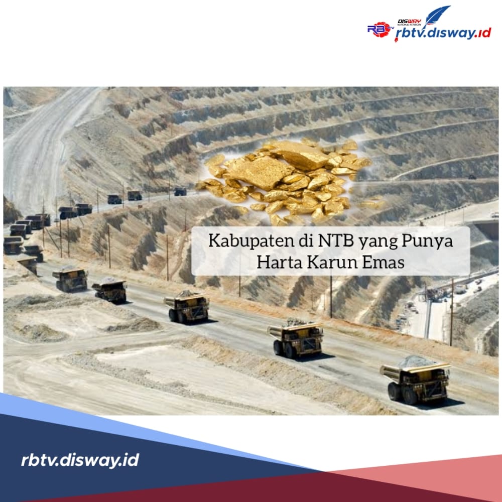 Deposit Terbesar dengan Miliaran Ton Bijih, Ini Kabupaten di NTB yang Punya Harta Karun Emas Terbesar