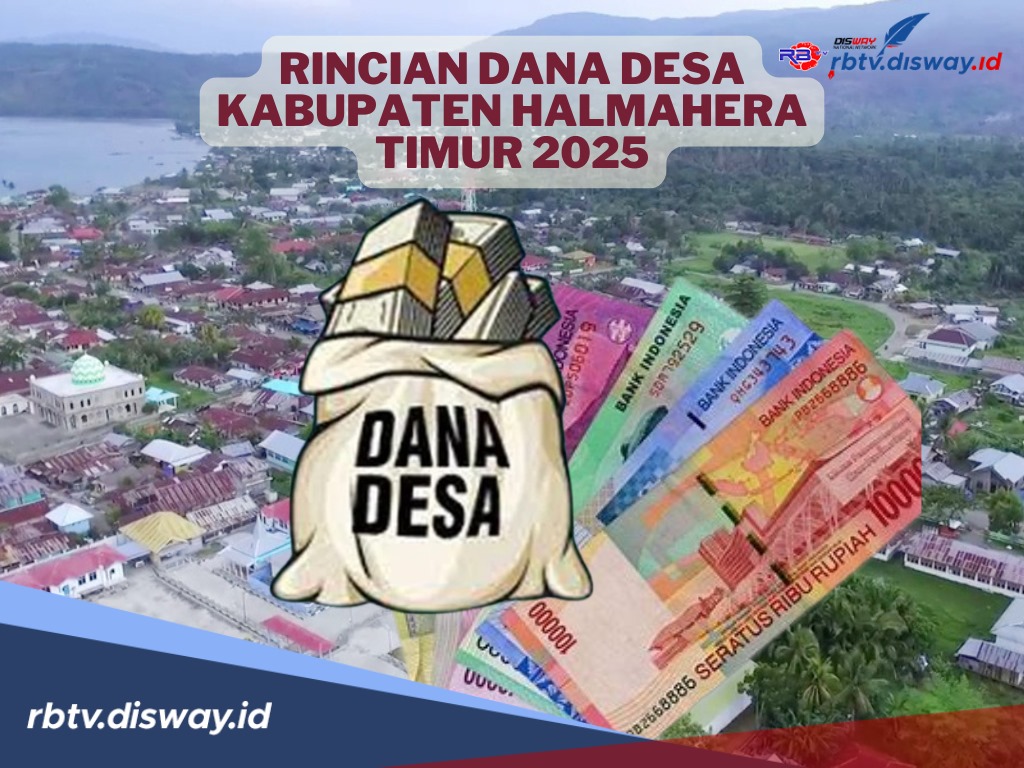 Rincian Dana Desa Kabupaten Halmahera Timur Tahun 2025, Segini Nominal yang Diterima Masing-masing Desa 