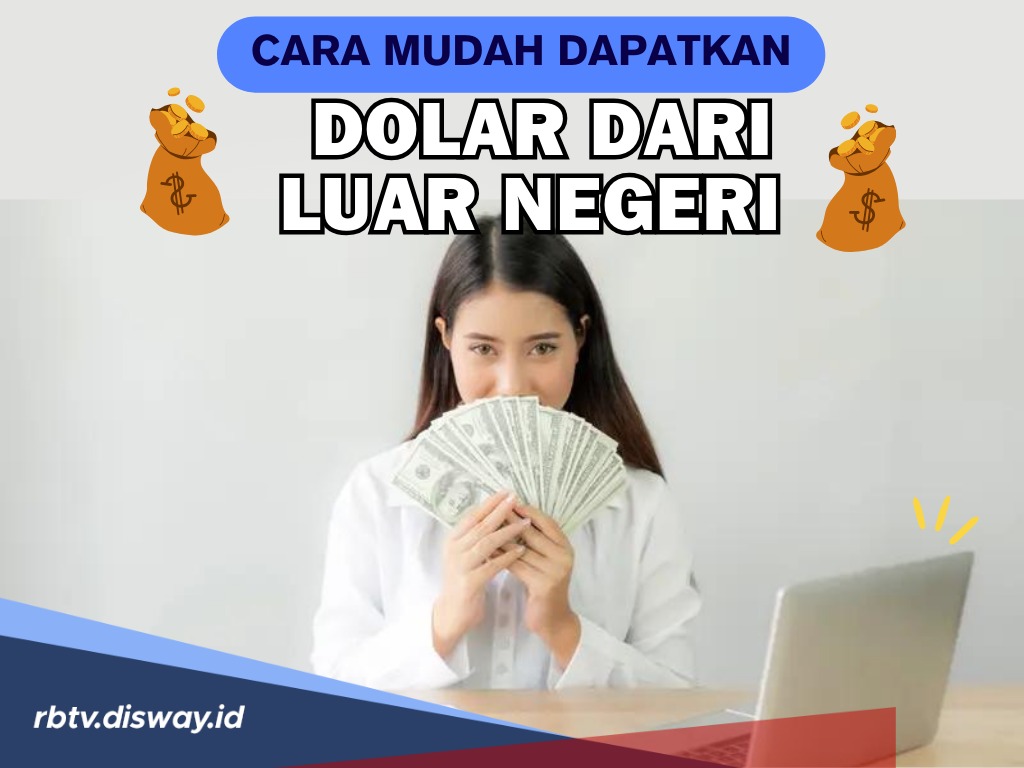 Pengen Berpenghasilan Dollar? Ini Cara Dapat Dollar Gratis dari Luar Negeri yang Bisa kamu Coba