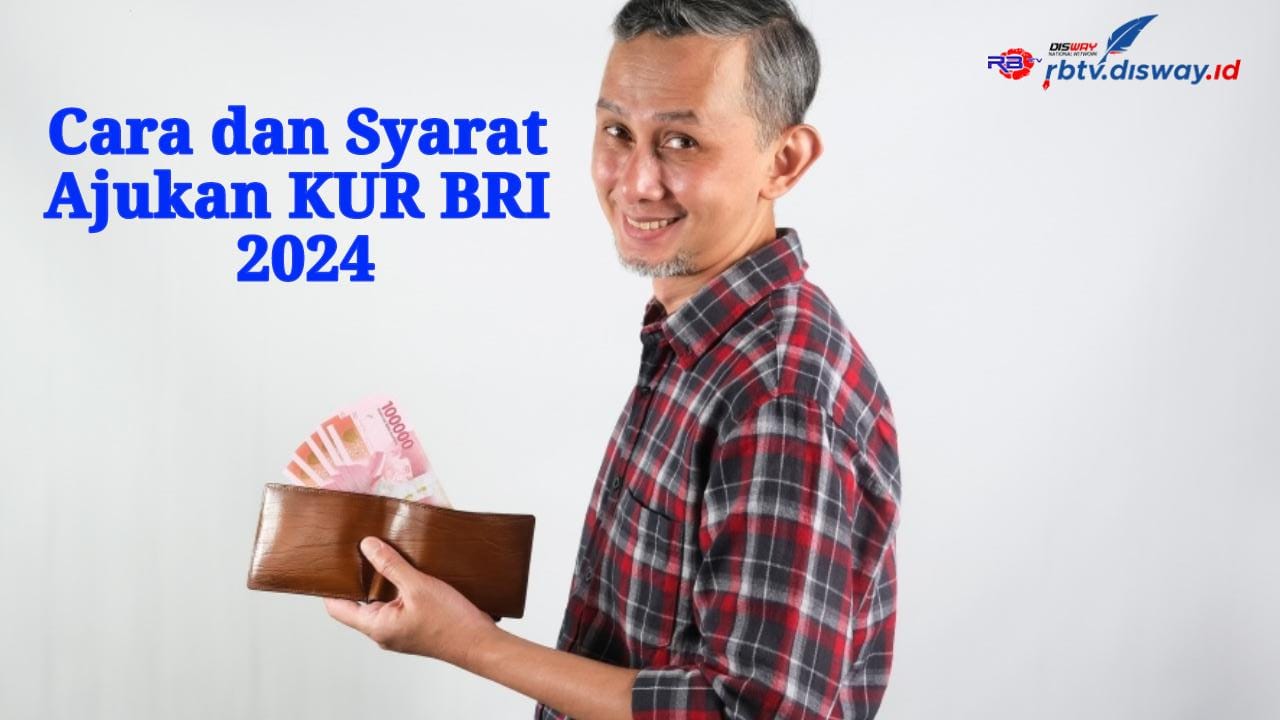 KUR BRI 2024, Ini Syarat dan Cara Pengajuan Pinjaman Tanpa Jaminan