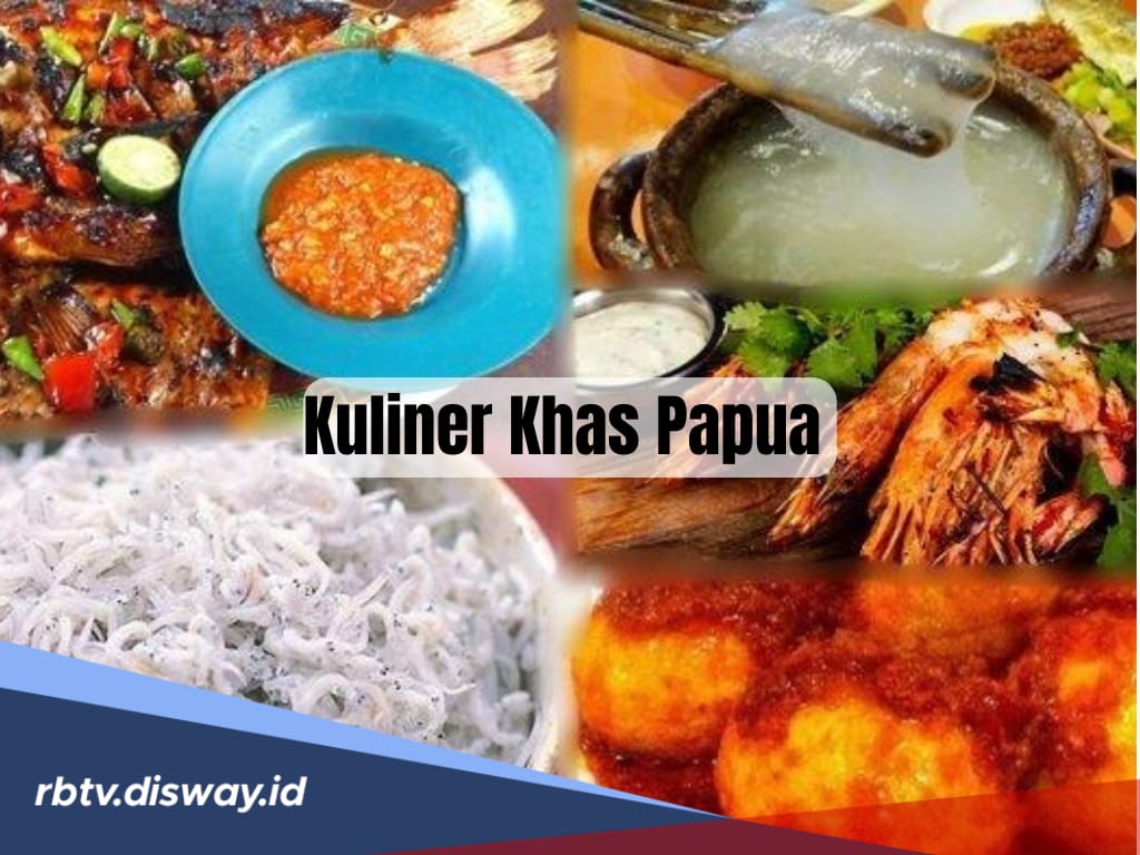 15 Kuliner Khas Papua yang Terkenal, Rasanya Bikin Nagih