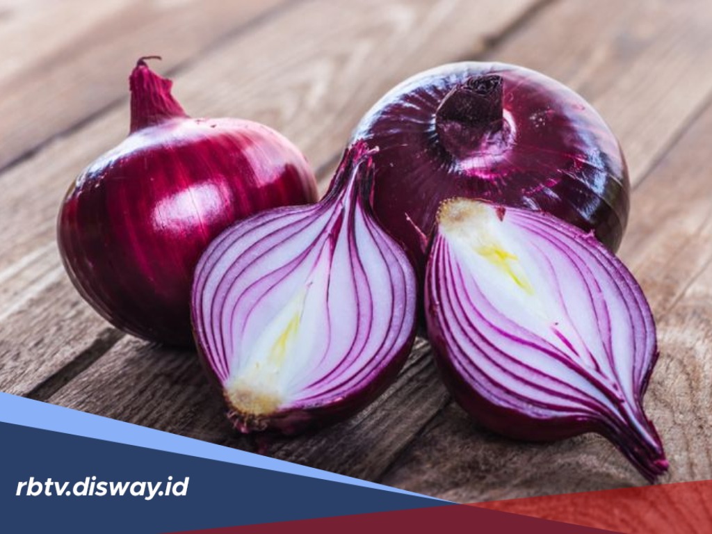 Jadi Primadona Hidangan, Rupanya Ini 7 Manfaat Bawang Merah Bagi Tubuh