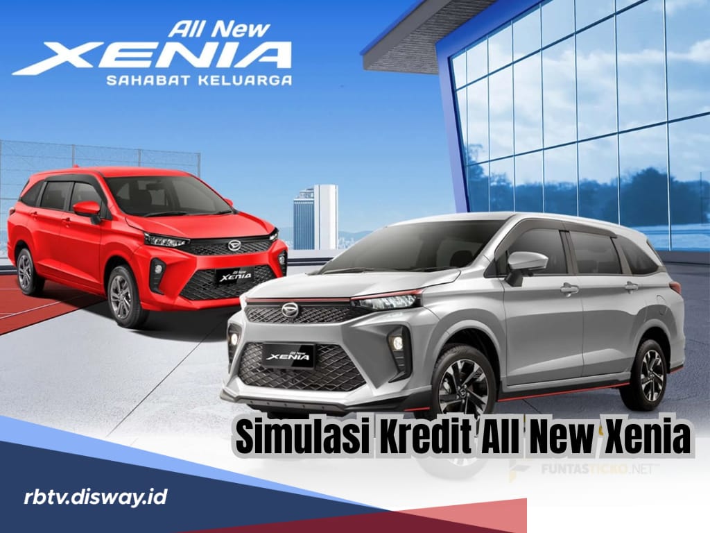 Simulasi Kredit All New Xenia, Cicilan Mulai Rp 3 Jutaan, Berapa Uang Mukanya? 