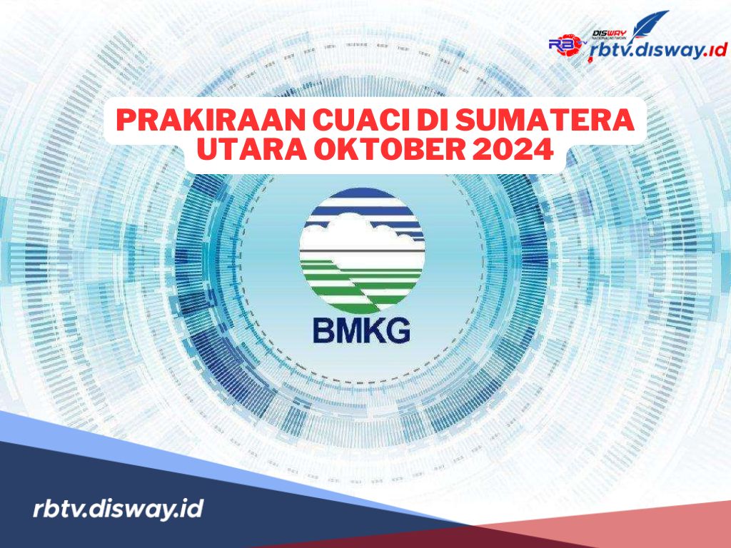 Prakiraan Cuaca BMKG Sumatera Utara Hari Ini 20 Oktober 2024, Berpotensi Mulai Turun Hujan?