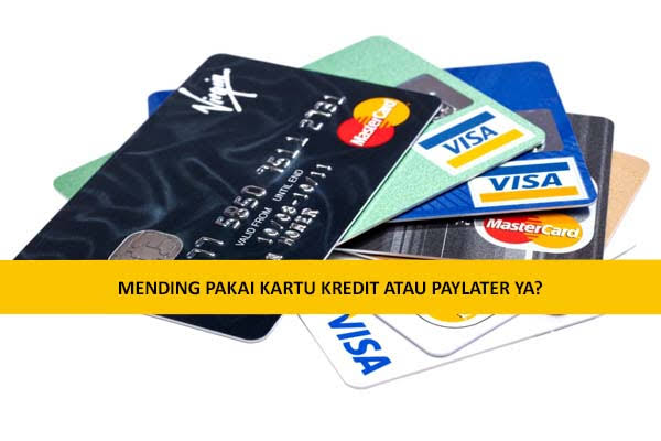 8 Perbedaan Paylater dengan Kartu Kredit, Simak Dulu Sebelum Menggunakan Salah Satunya