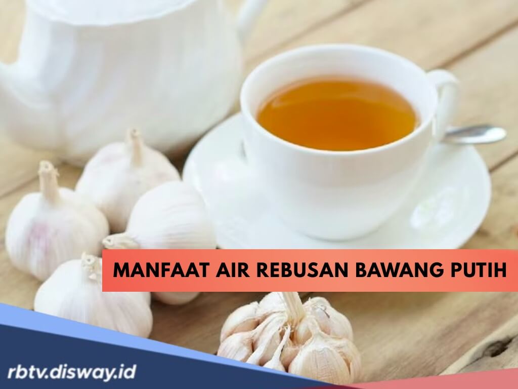 7 Manfaat Air Rebusan Bawang Putih untuk Sistem Kekebalan Tubuh dan Fungsi Pernapasan