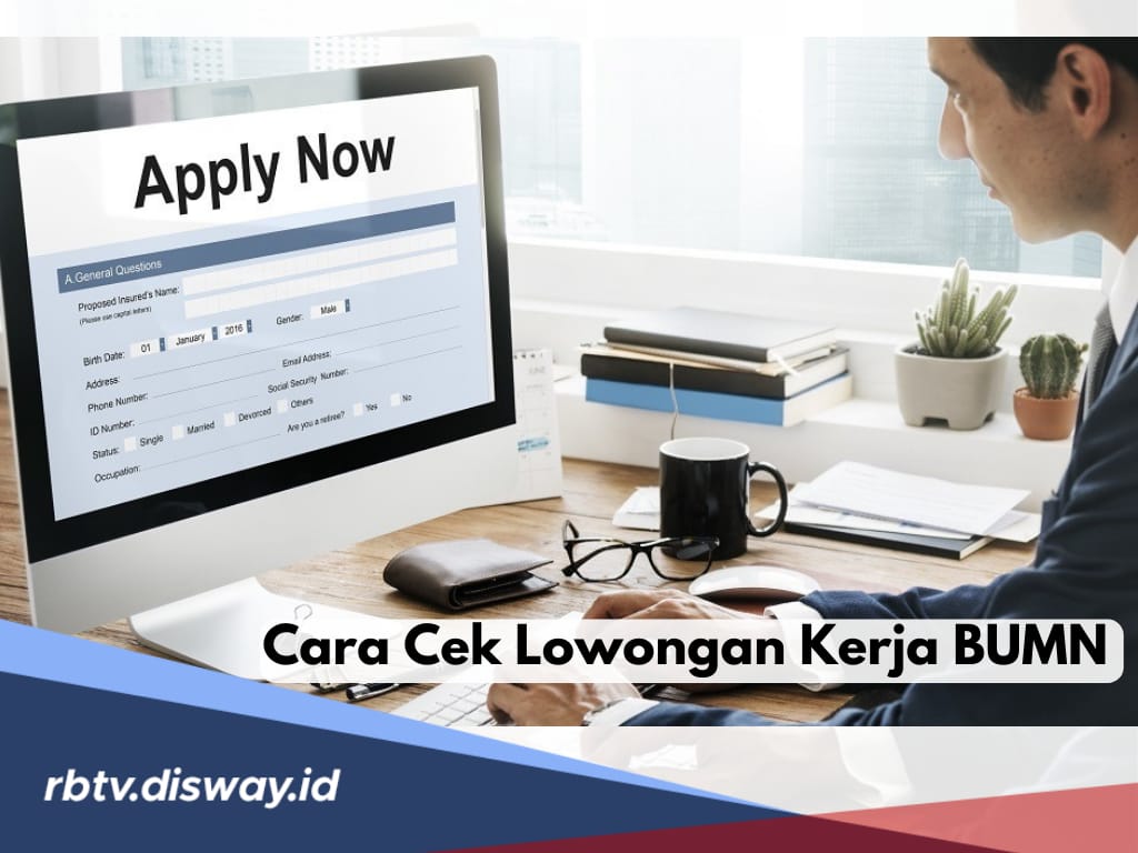 Cara Cek Lowongan Kerja di BUMN, Ini 8 Panduan Praktisnya, Cukup Melalui Online