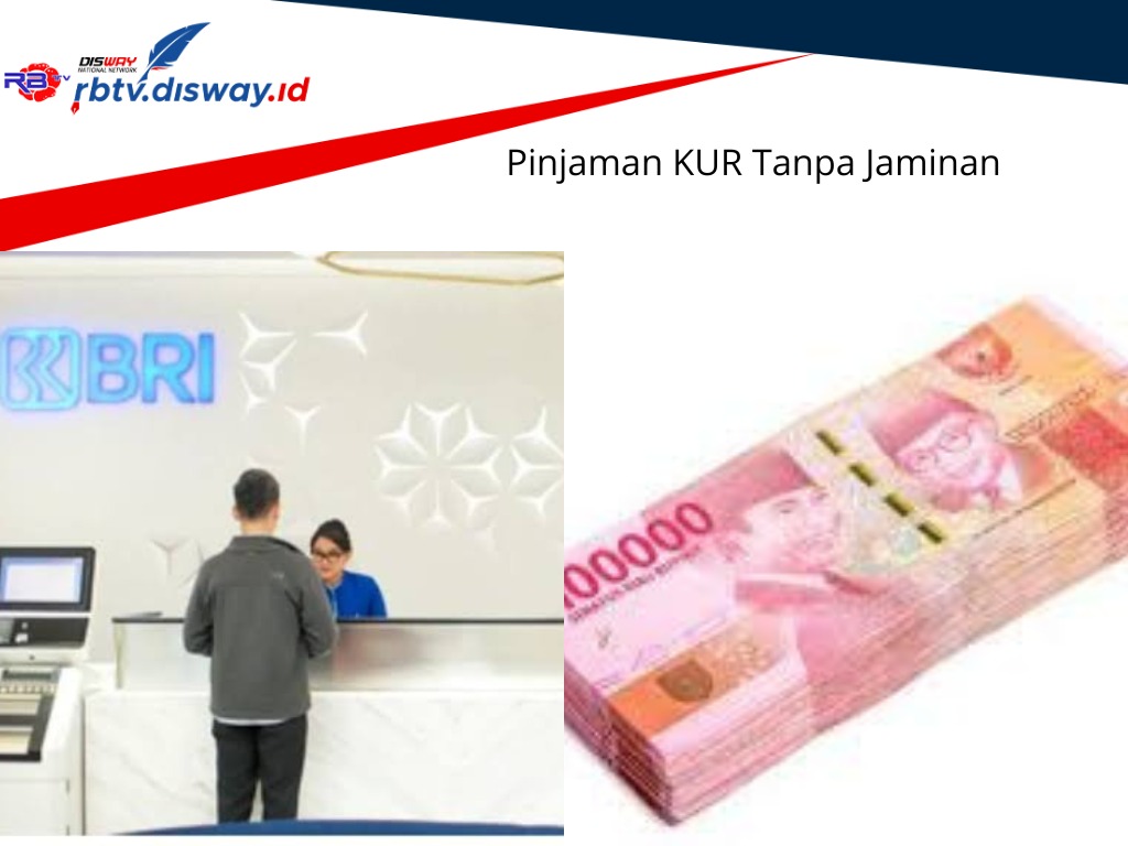 Pinjaman KUR Tanpa Jaminan, Ini Syarat hingga Cara Mengajukan Pinjaman yang Perlu Diketahui