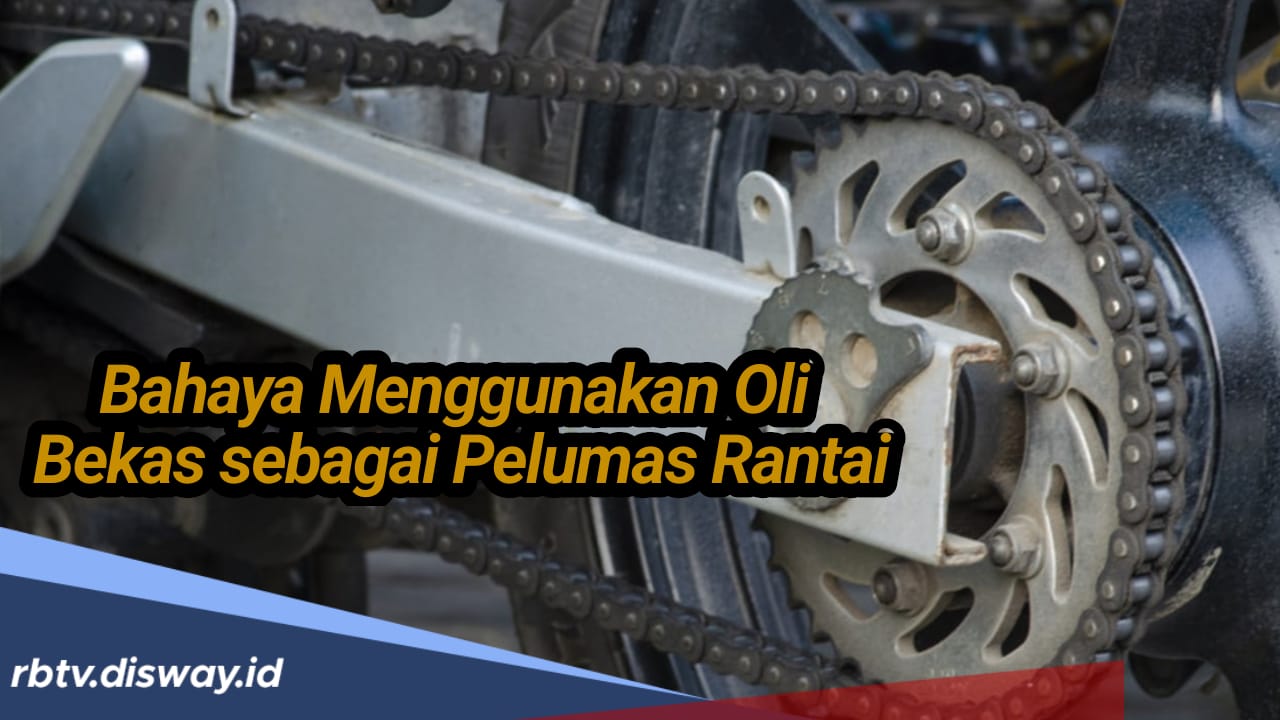 Masih sering Pakai, Ini 5 Bahaya Penggunaan Oli Bekas untuk Pelumas Rantai Motor