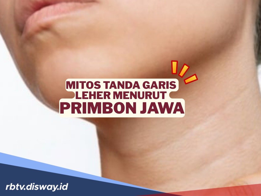Mitos Tanda Garis Leher Menurut Primbon Jawa, Benarkan Punya Daya Tarik Tersendiri?