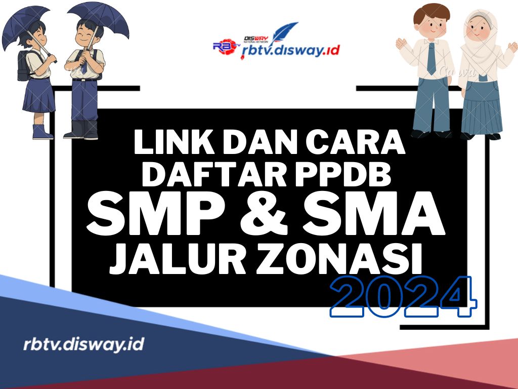 Catat! Ini Link dan Cara Daftar PPDB SMP dan SMA Jakarta 2024 Jalur Zonasi 