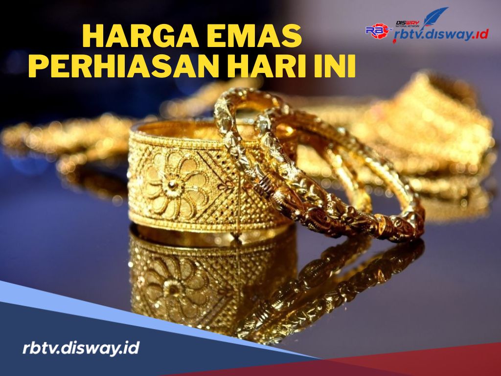 Cek Update Harga Emas Perhiasan Hari Ini, Lagi Turun, Waktunya Borong?