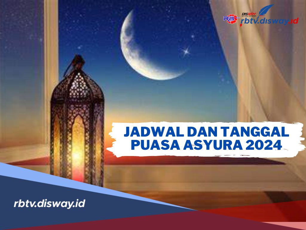 Jadwal dan Tanggal Puasa Asyura 2024! Salah Satu Amalan Bulan Muharram