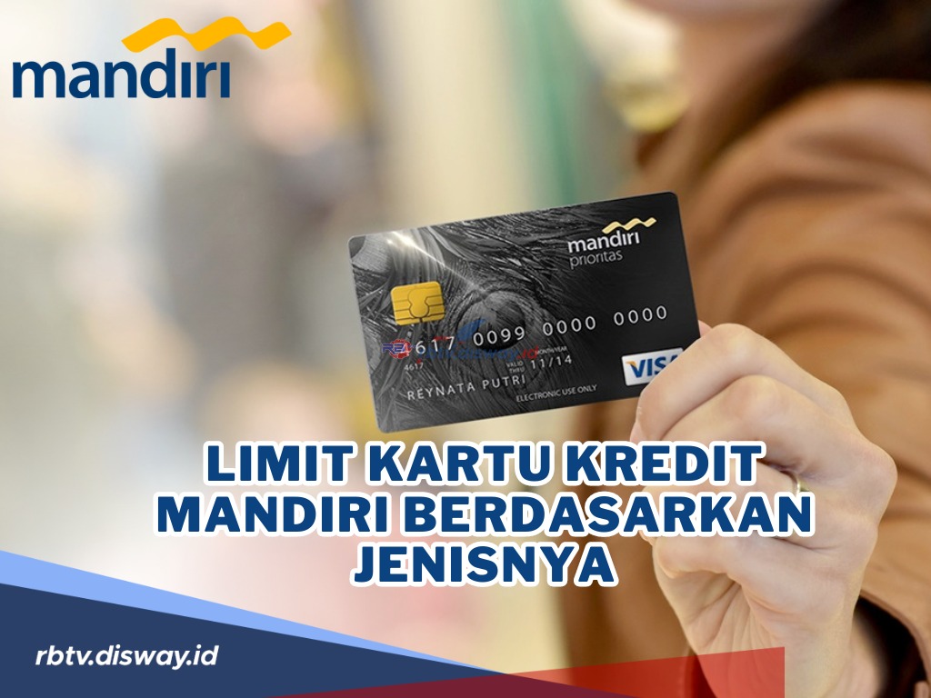 Mandiri Tawarkan Berbagai Jenis Kartu Kredit Sesuai Kebutuhan Nasabah, Berikut Limitnya