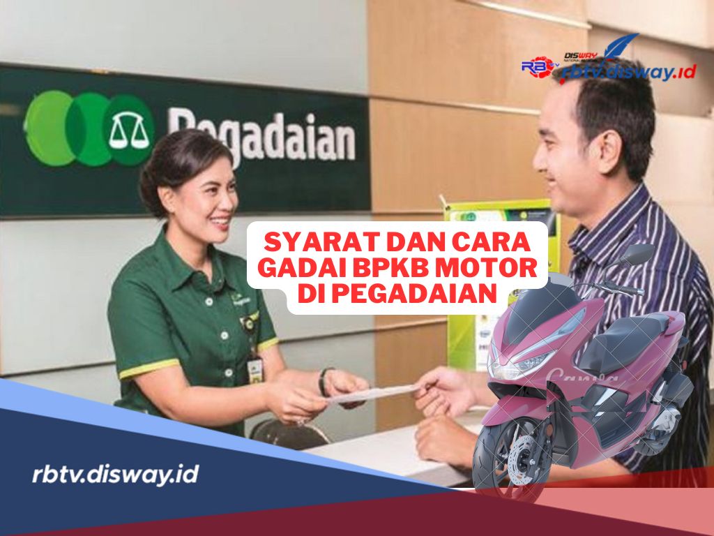 Syarat dan Cara Gadai BPKB Motor di Pegadaian, Bisa Cair hingga Rp 100 Juta