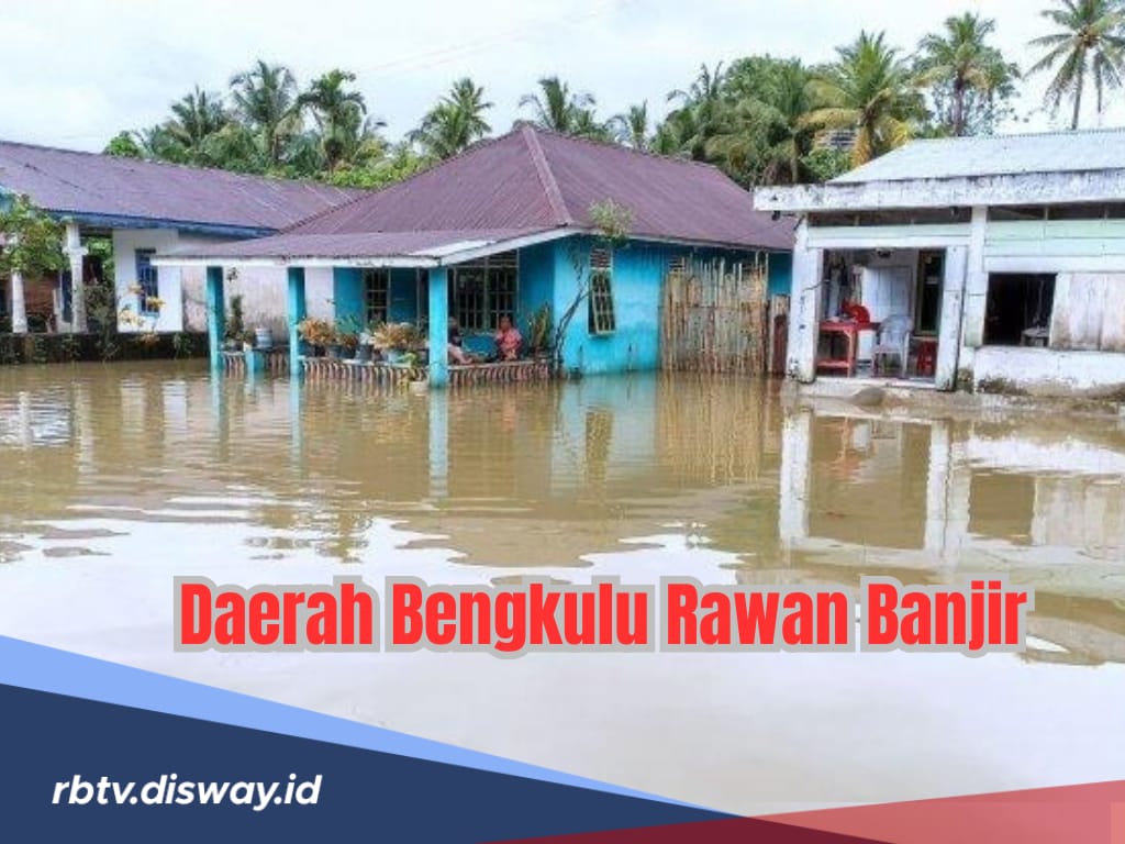  Titik Rawan Banjir di Bengkulu, Antisipasi jika Curah Hujan Tinggi Turun
