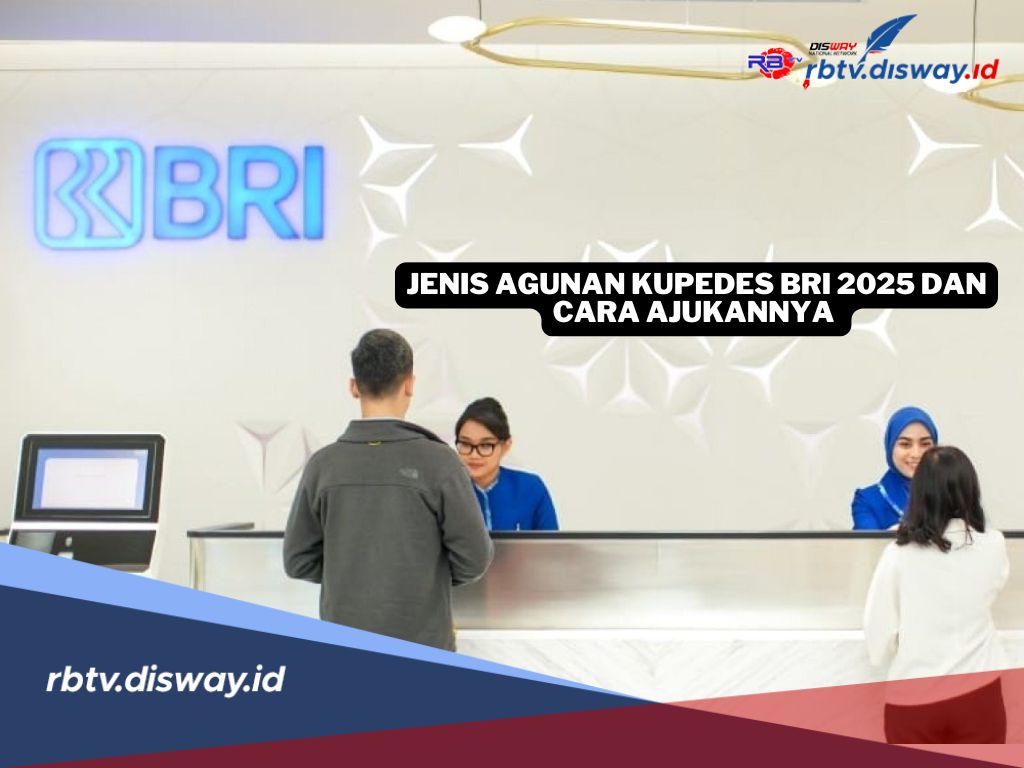 Mudah dan Fleksibel, Ini Jenis Agunan Kupedes BRI 2025 dan Cara Ajukannya 