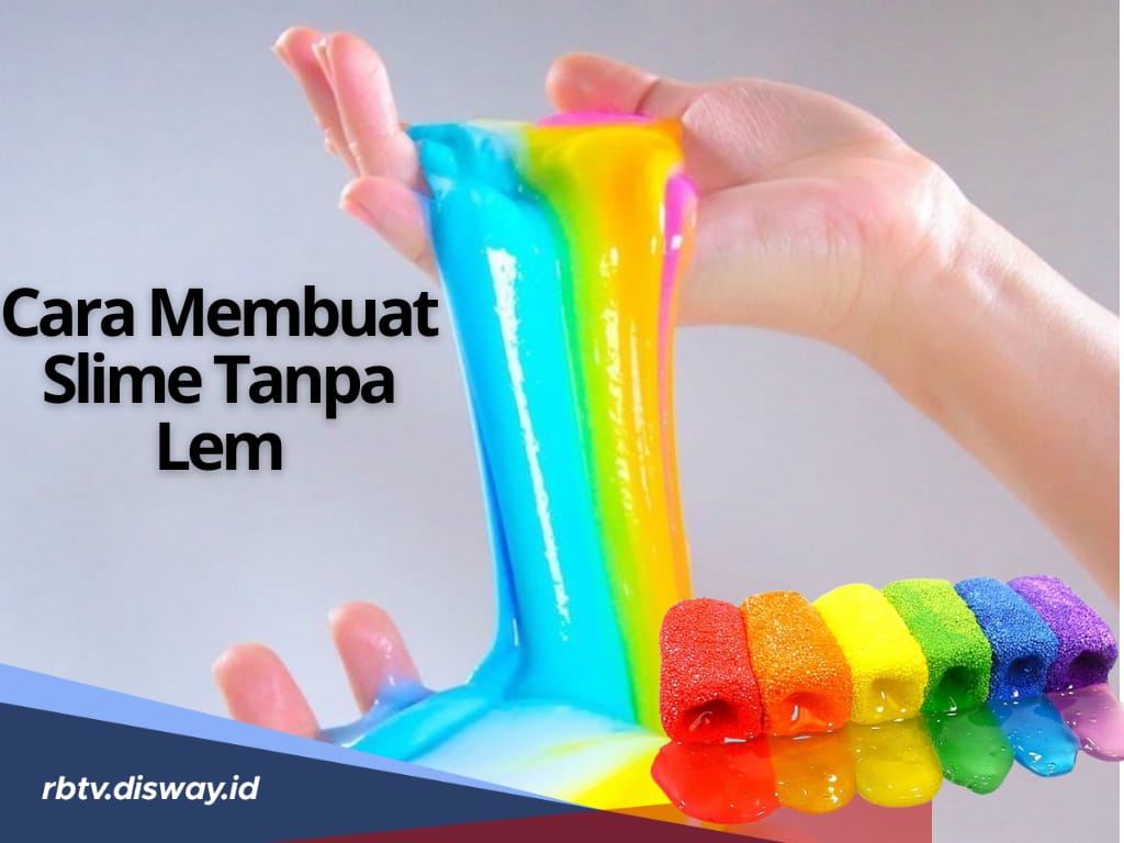 5 Cara Membuat Slime Tanpa Lem yang Aman untuk Anak, Ikuti Panduan Lengkapnya