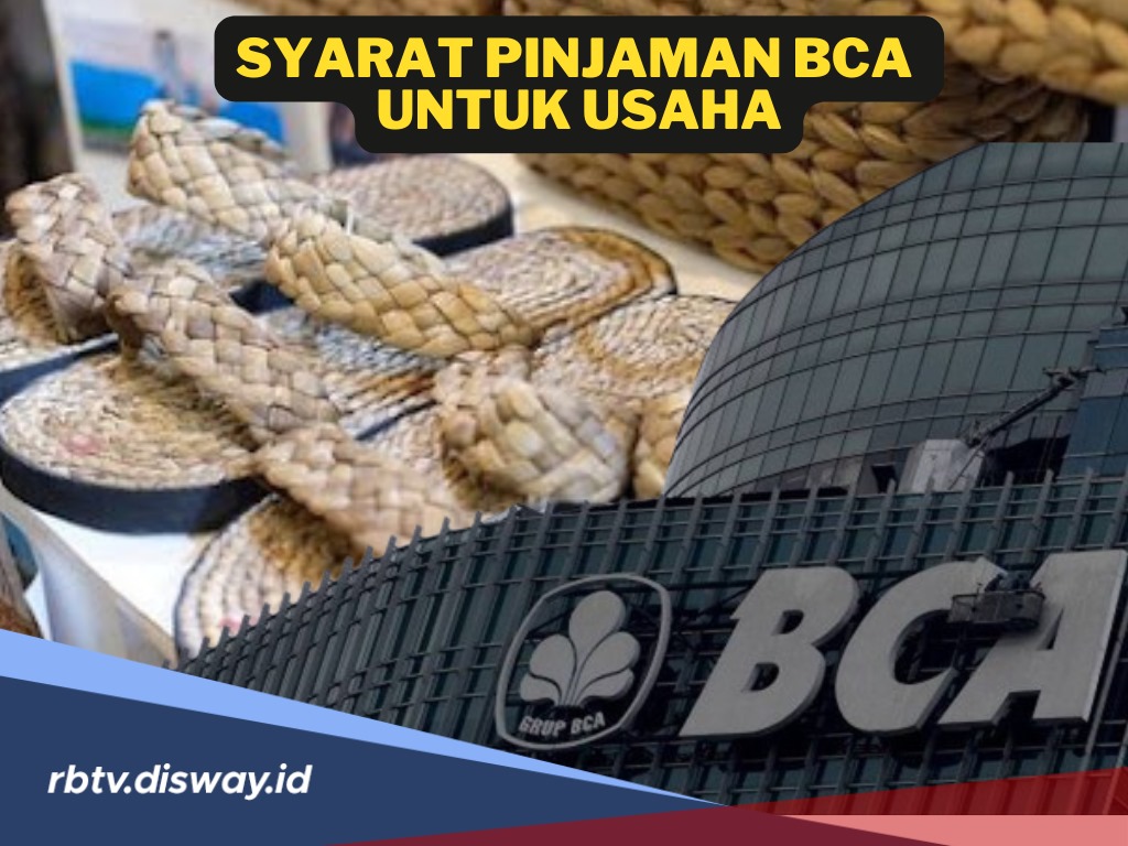 Syarat Pinjaman BCA untuk Usaha, Syarat Usia Mulai 17 Tahun