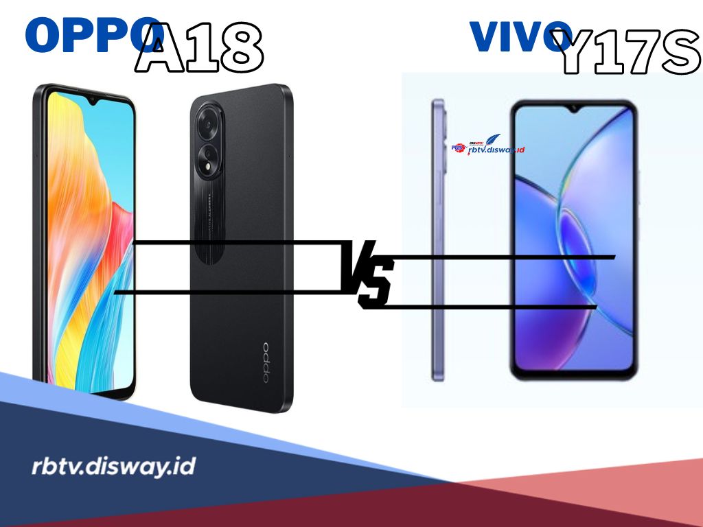 Duel Maut Hp Oppo A18 Vs Vivo Y17s, Intip Perbandingan Spek, Kamera hingga Harga 