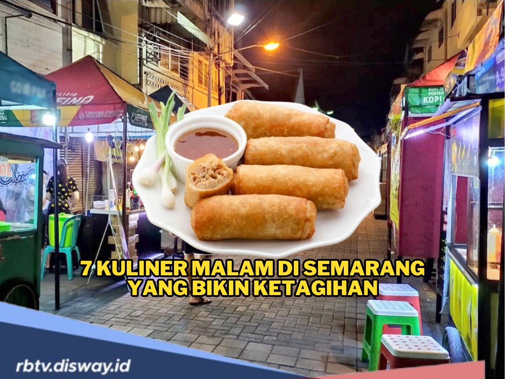 Lagi Liburan ke Semarang? Jangan Sampai Lewatkan 7 Kuliner Malam Ini yang Bikin Perut Bahagia