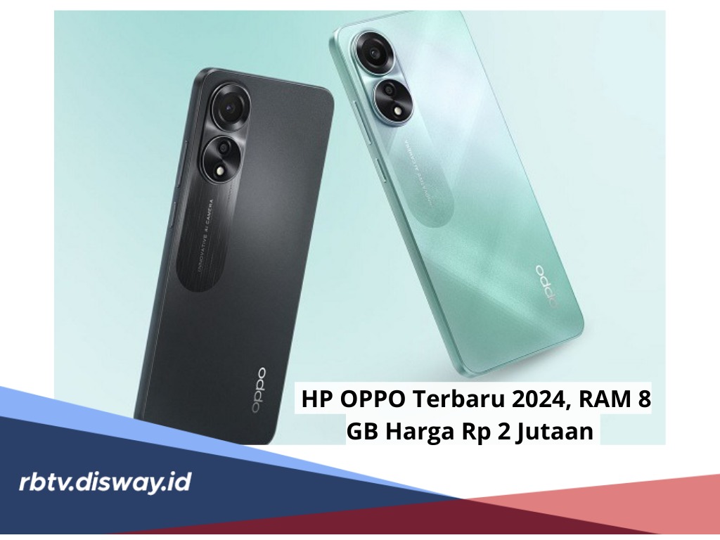 Ini 7 Rekomendasi HP OPPO Terbaru 2024, RAM 8 GB Harga Rp 2 Jutaan 