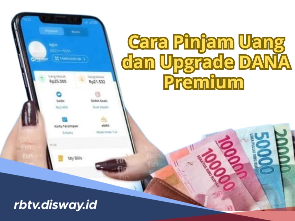 Cara Pinjam dan Upgrade DANA Premium, Ikuti Langkah-langkah Mudahnya