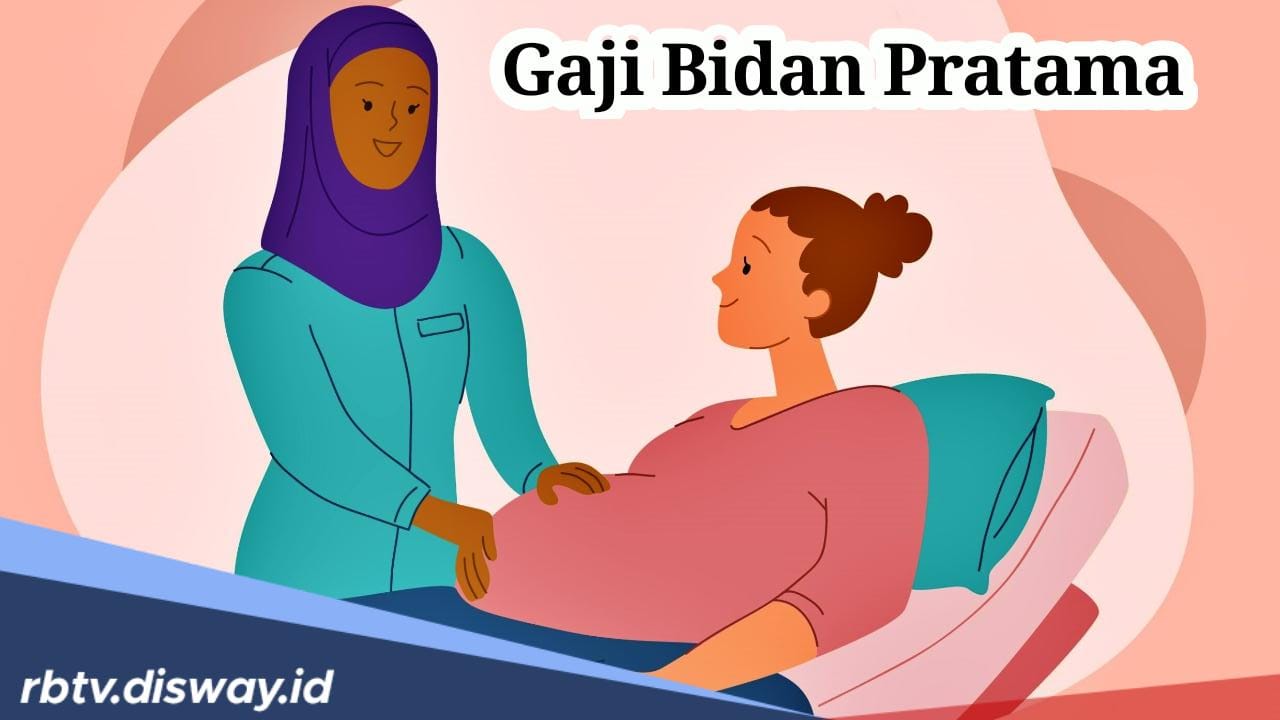 Ini Rincian Gaji yang Diterima Bidan Pratama Setiap Bulan Berdasarkan Golongannya