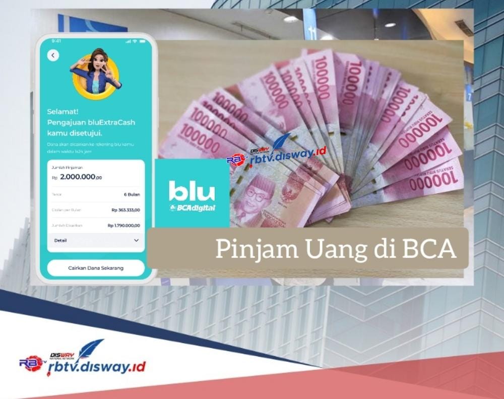 Cara Pinjam Uang di BCA Mobile Langsung Cair, Ini Tabel Angsuran Pinjaman Rp 9-15 Juta