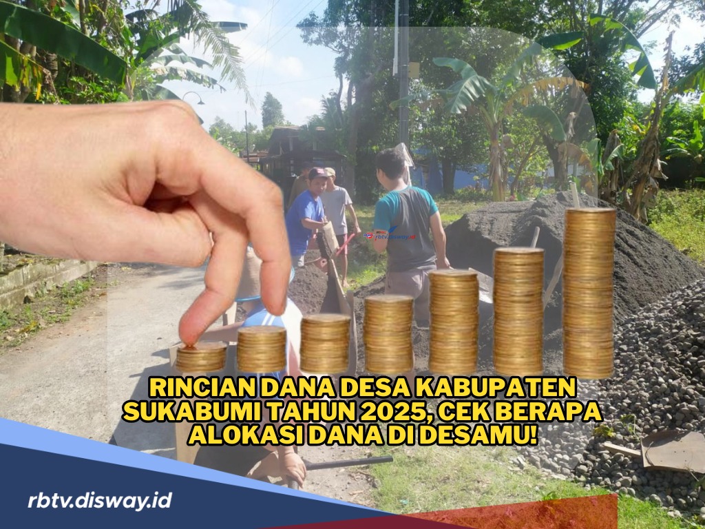 Dana Desa Kabupaten Sukabumi Tahun 2025, Cek Berapa Alokasi Dana di Desamu!