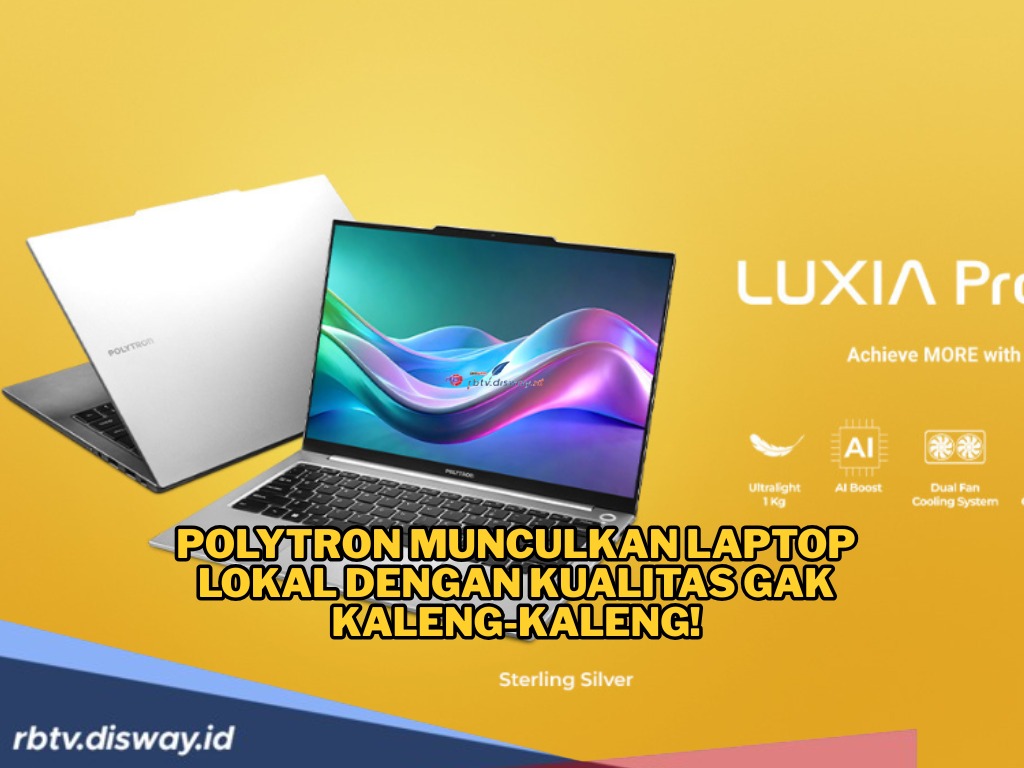 Polytron Luncurkan Laptop Ringan dengan Spesifikasi Canggih, Cek Harganya 