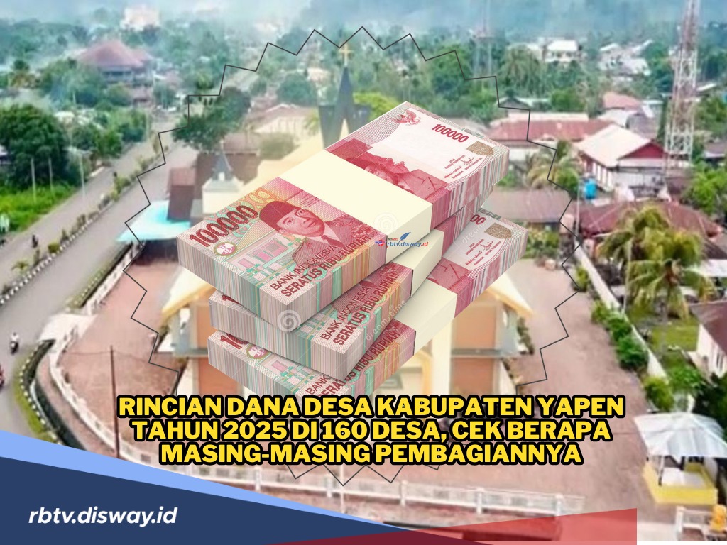 Rincian Kucuran Dana Desa Kabupaten Yapen Tahun 2025 untuk 160 Desa, Cek Berapa Masing-masing Pembagiannya