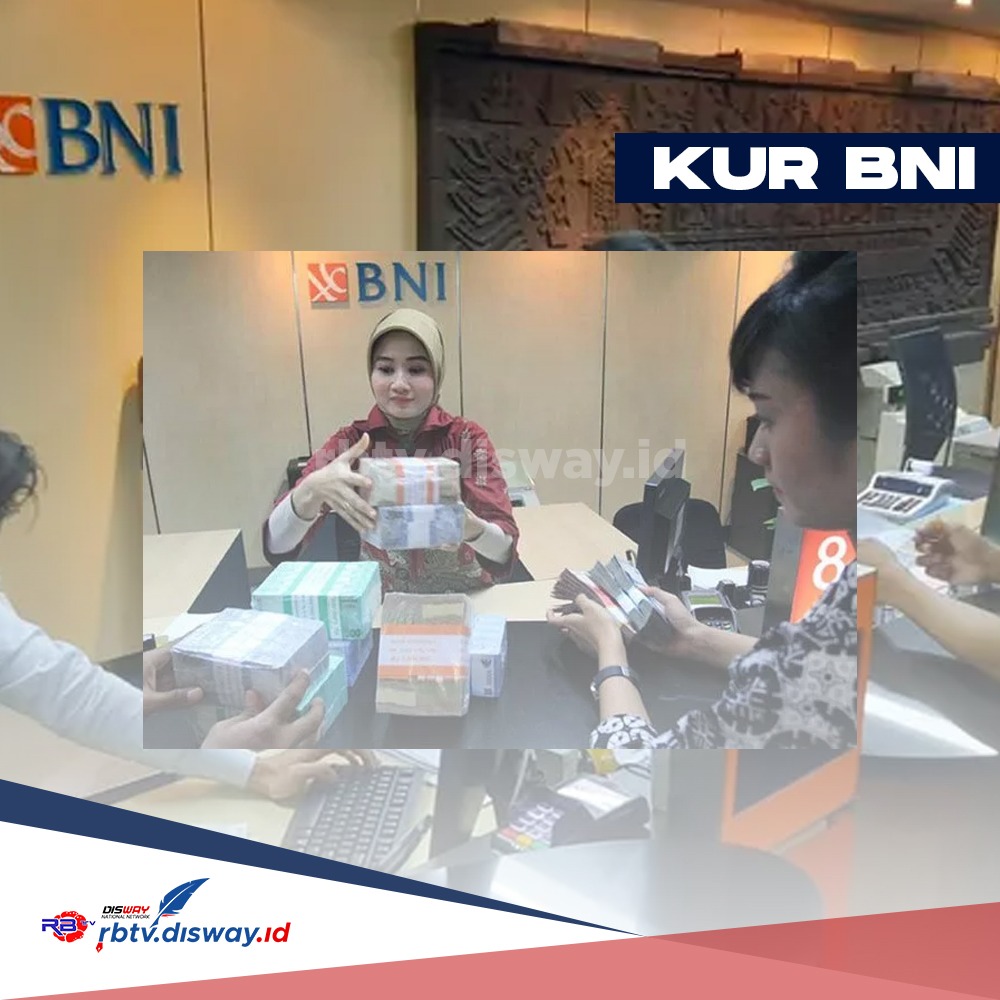 Syarat KUR BNI 2024, Pinjaman Rp 10 Juta Cair Sebelum Seminggu, Bebas Jaminan