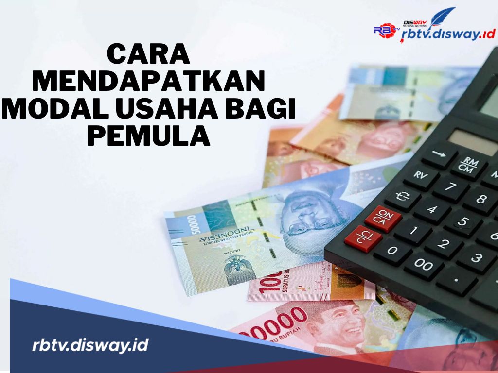 6 Cara Mendapatkan Modal Usaha Bagi Pemula, Yuk Dicoba!