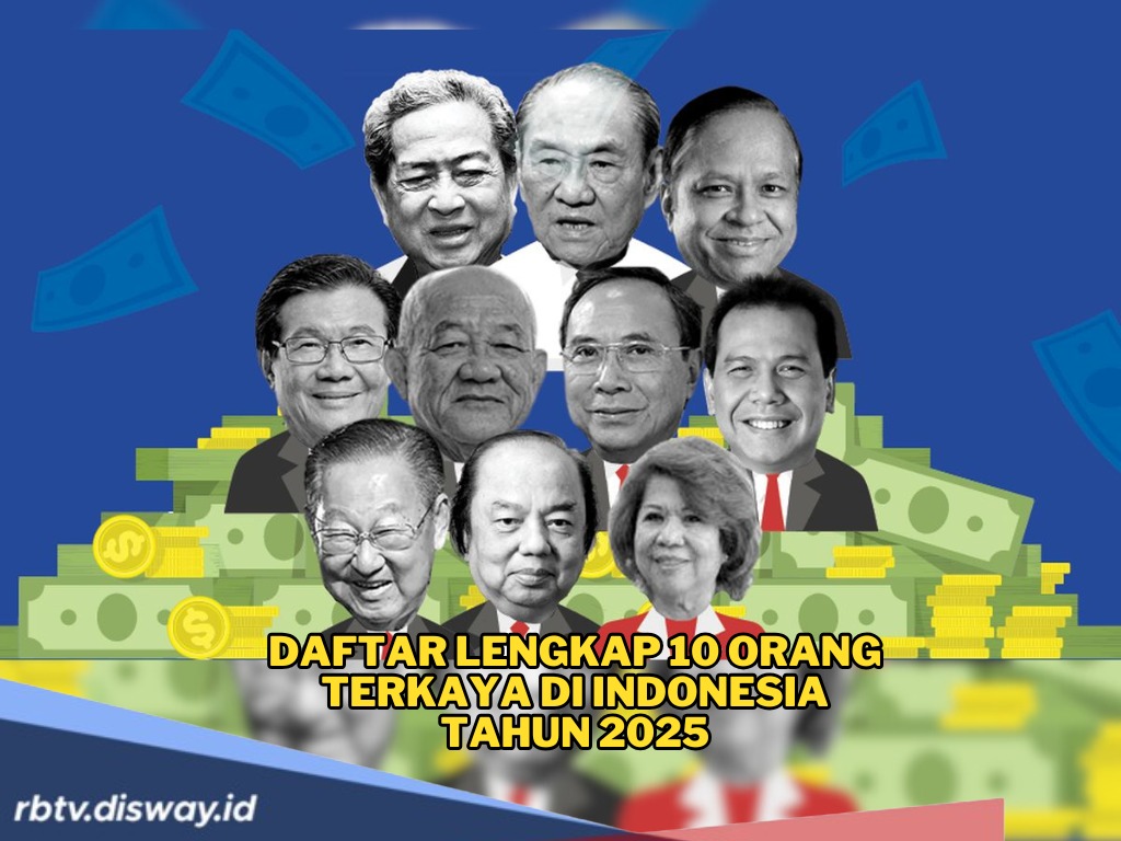 10 Orang Terkaya di Indonesia Tahun 2025, dari Sopir Angkot hingga Konglomerat Tambang dan Properti